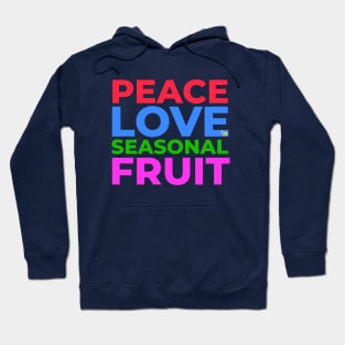 Peace Love and Seasonal Fruit Hoodie